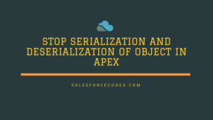 Stop Serialization and Deserialization of Object in Apex